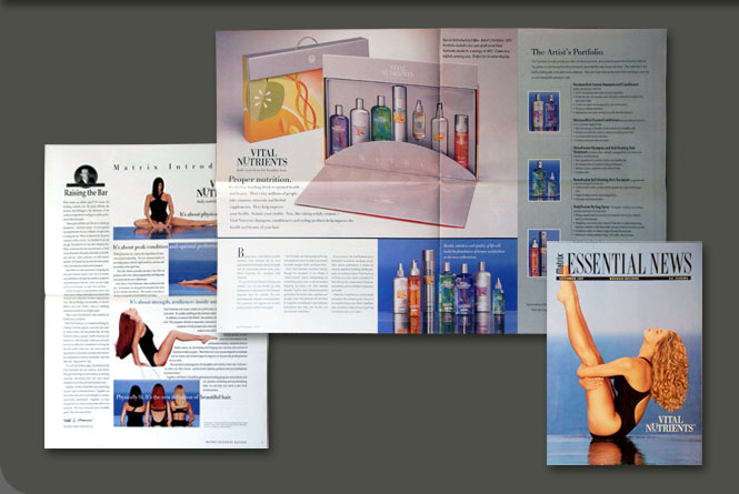 Monthly salon and  distributor publication featuring business builder articles, monthly product promotions, pricing and show schedules.  Also designed, translated and printed for French Canadian market for Matrix Essentiials, Inc.
